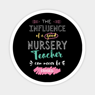 Nursery Teacher Appreciation Gifts - The influence can never be erased Magnet